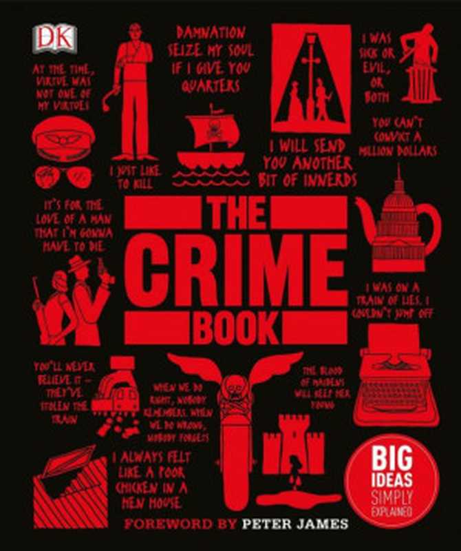 The Crime Book： Big Ideas Simply Explained (Big Ideas Simply Explained)（Peter James）（DK 2017）