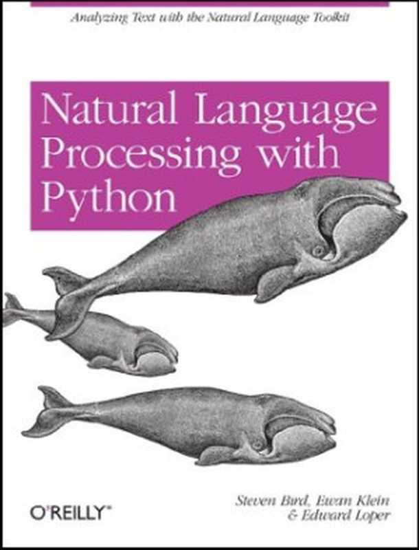 Natural Language Processing with Python（Steven Bird， Ewan Klein， Edward Loper）（O