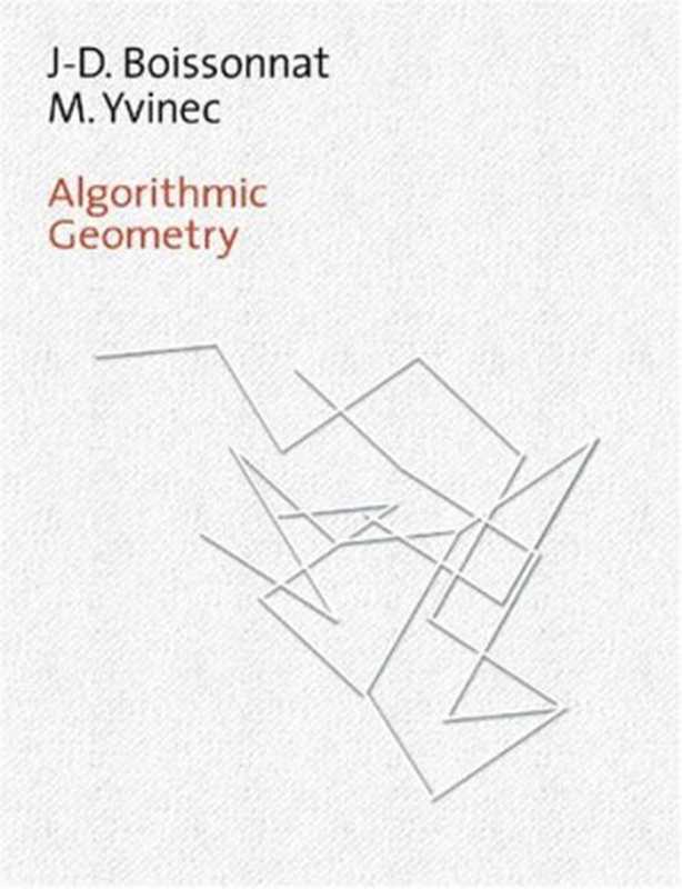 Algorithmic Geometry（Jean-Daniel Boissonnat， Mariette Yvinec， Herve Bronniman）（Cambridge University Press 2001）