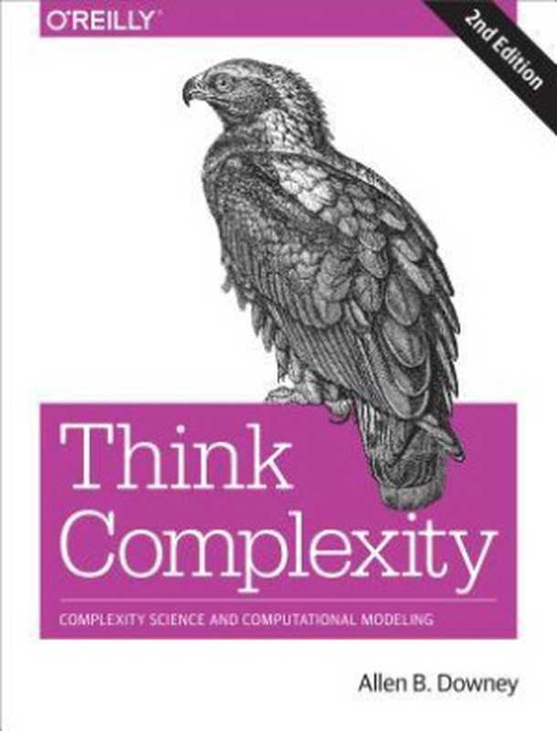 Think Complexity： Complexity Science and Computational Modeling（Allen B. Downey）（O’Reilly Media 2018）