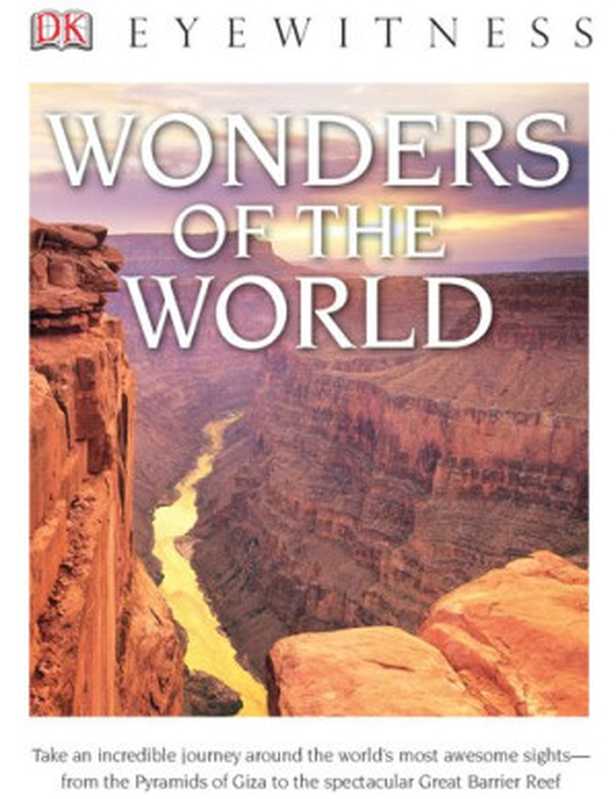 DK Eyewitness Books： Wonders of the World： Take an Incredible Journey Around the World