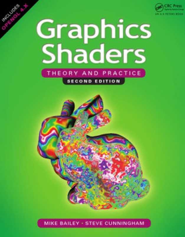 Graphics Shaders. Theory and Practice（Mike Bailey， Steve Cunningham）（A K Peters CRC Press 2011）