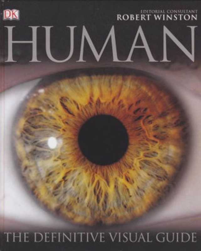 Human： The Definitive Visual Guide， 2nd Edition（Robert Winston）（DK Publishing 2005）