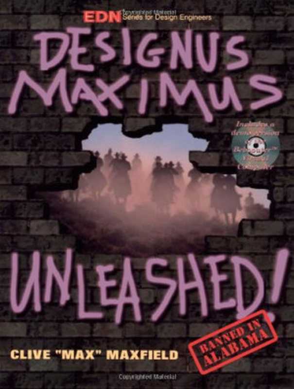 Designus Maximus unleashed! Banned in Alabama!（Clive Maxfield）（Newnes 1998）