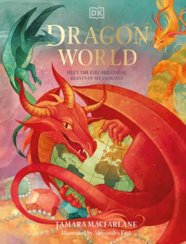 Dragon World（Tamara Macfarlane）（DK 2021）