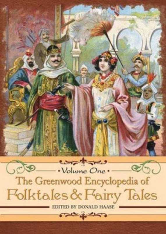 The Greenwood Encyclopedia of Folktales and Fairy Tales： Set Vol 1， 2 y 3（Donald Haase）（Greenwood 2008）