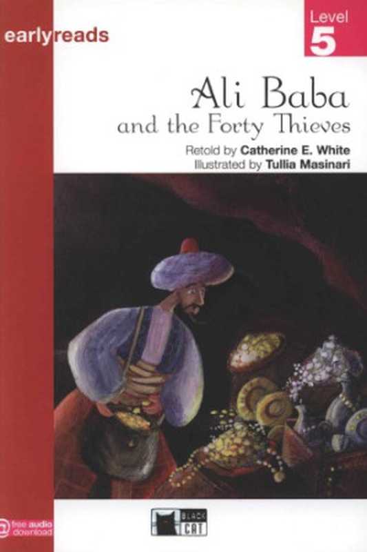 Ali Baba and the Forty Thieves（Catherine E. White）（Cideb Publishing 2008）