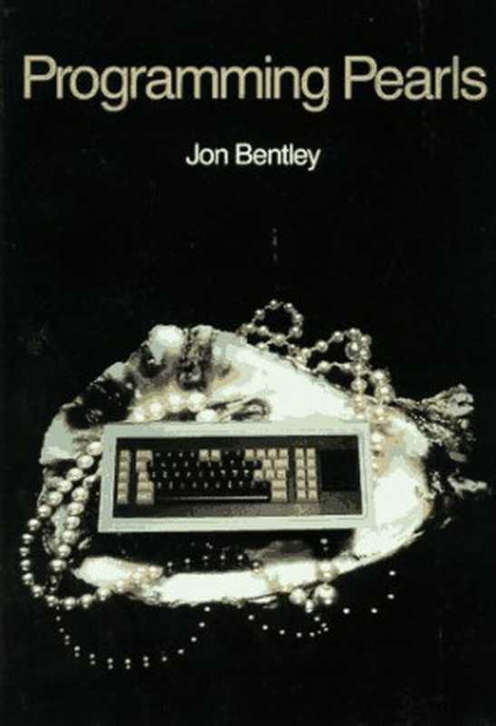 Programming pearls（Jon Louis Bentley）（Addison-Wesley 1986）