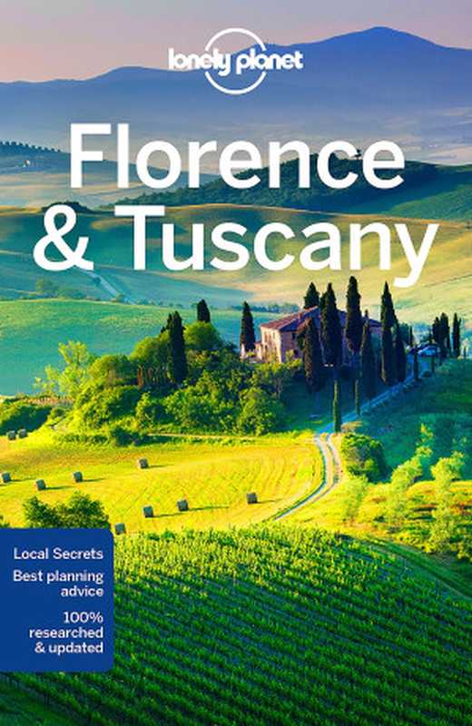 Lonely Planet - Florence & Tuscany (2018)（Lonely Planet， Nicola Williams， Virginia Maxwell）（Lonely Planet 2018）