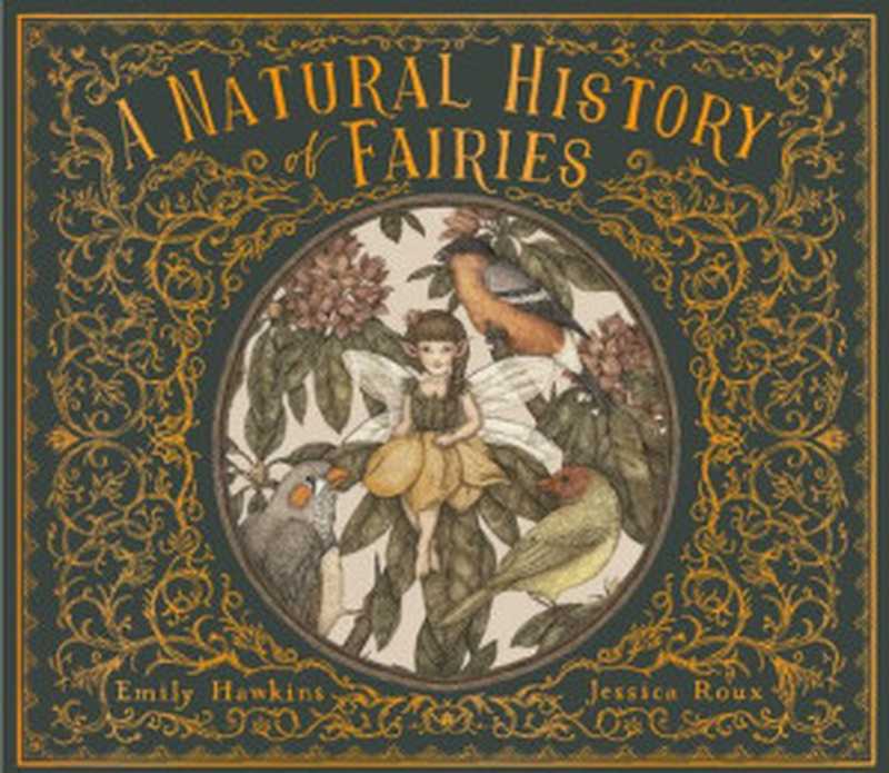 A Natural History of Fairies（Emily Hawkins）（Frances Lincoln Children