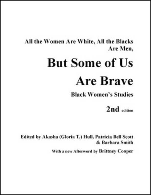 But Some of Us Are Brave（Akasha (Gloria T.) Hull， Patricia Bell-Scott， Barbara Smith）（The Feminist Press at CUNY 2016）