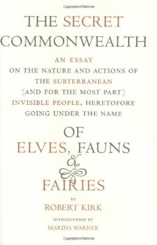 The Secret Commonwealth of Elves， Fauns， and Fairies（Robert Kirk）（NYRB Classics 2007）