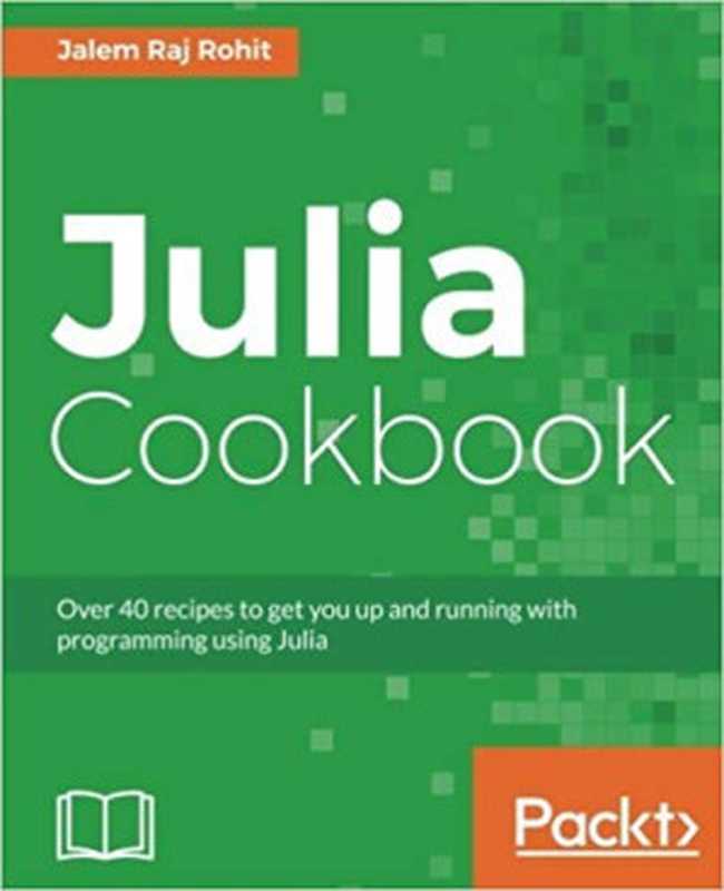 Julia Cookbook（Jalem Raj Rohit）（Packt Publishing 2016）