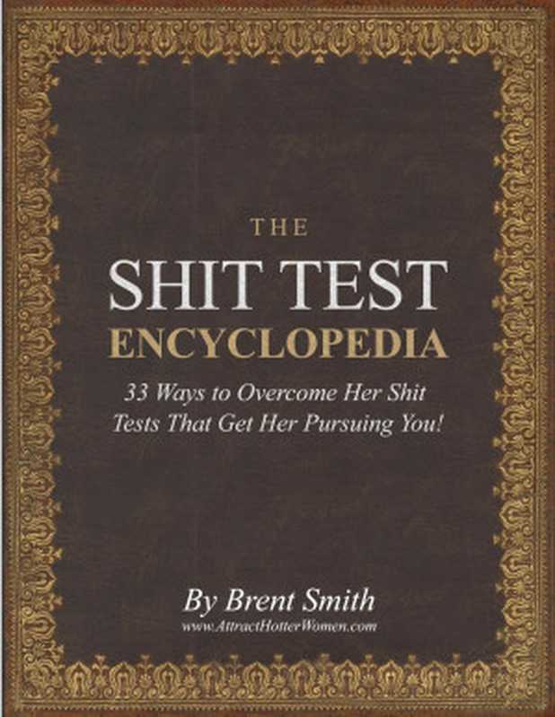 The Shit Test Encyclopedia（Brent Smith）（Brent Smith， Clickbank）