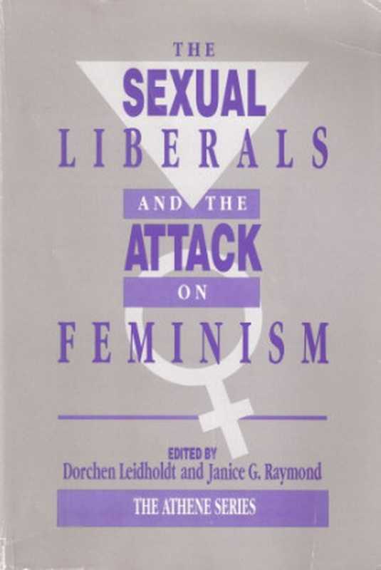 The Sexual Liberals and the Attack on Feminism（Dorchen Leidholdt， Janice G. Raymond）（Pergamon 1990）