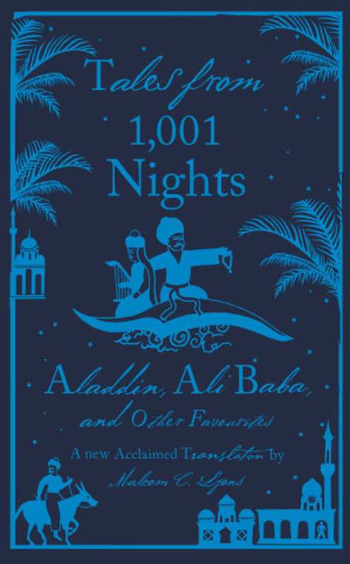 Tales from 1，001 Nights（Ursula Lyons， Malcolm C. Lyons， Robert Irwin）（Penguin UK 2010）