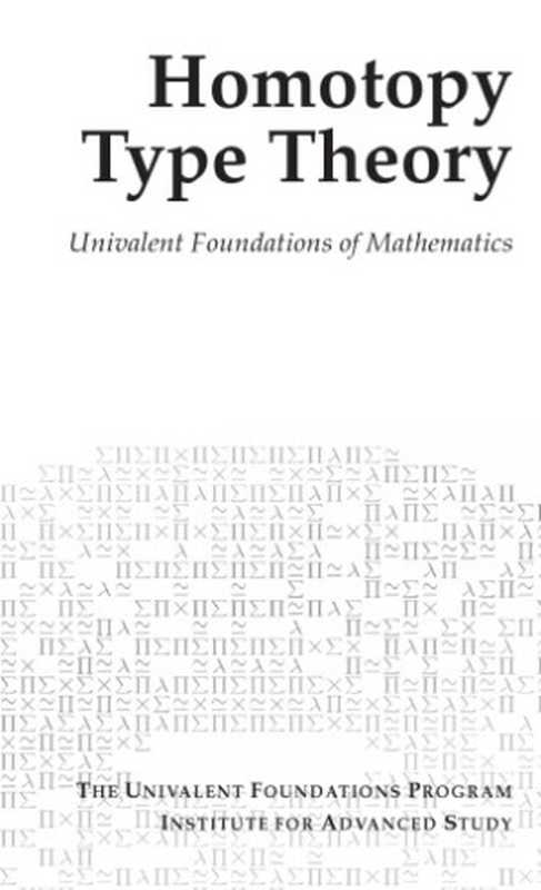 Homotopy Type Theory： Univalent Foundations of Mathematics（The Univalent Foundations Program）（2013）