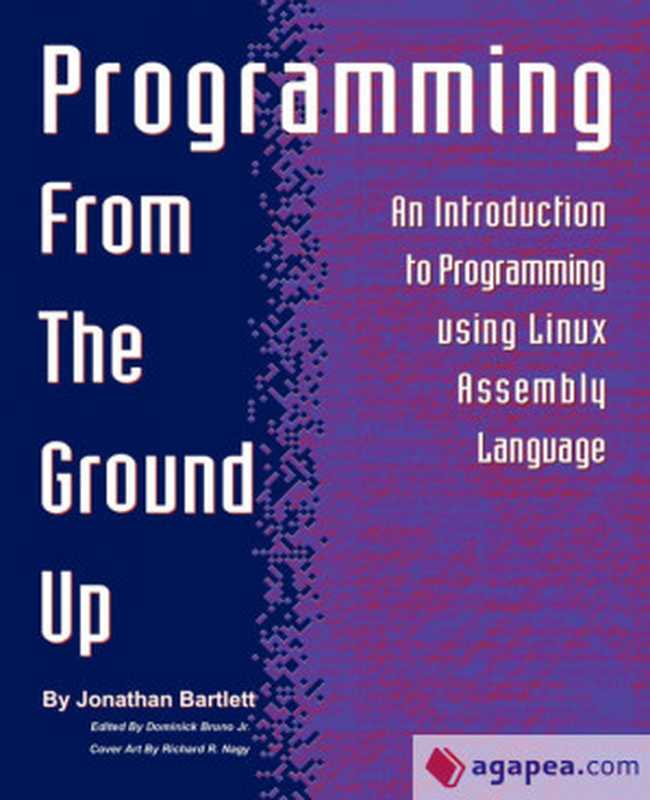 Programming from the Ground Up（Jonathan Bartlett）（Orange Grove Texts Plus 2003）