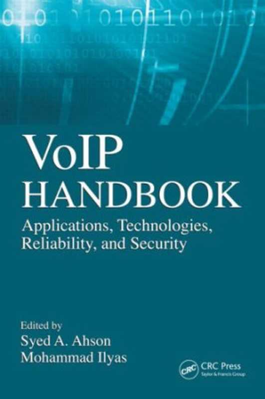 VoIP Handbook： Applications， Technologies， Reliability， and Security（Syed A. Ahson， Mohammad Ilyas）（CRC Press 2008）