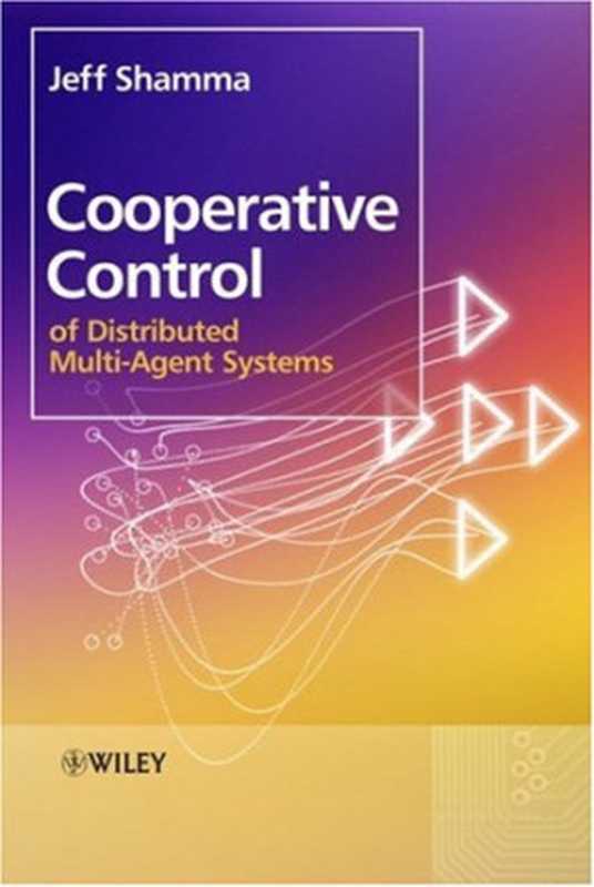 Cooperative Control of Distributed Multi-Agent Systems（Jeff Shamma）（2008）