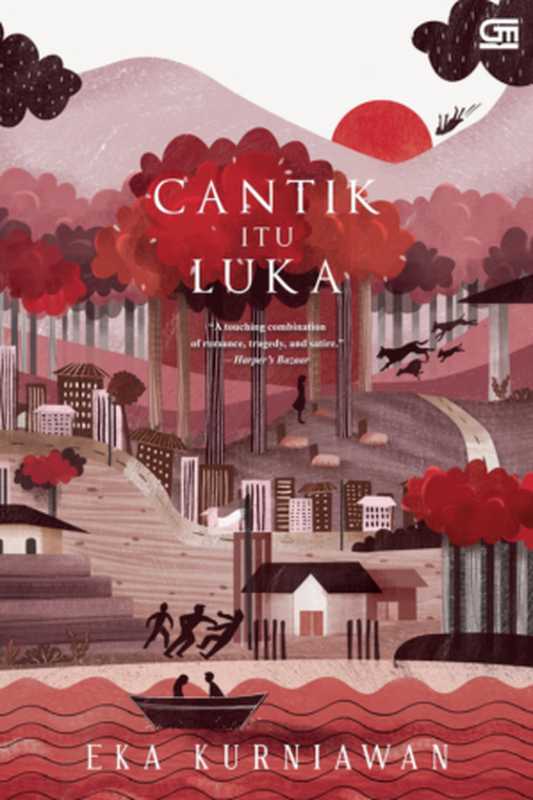 Cantik Itu Luka（Eka Kurniawan）（Gramedia Pustaka Utama 2018）