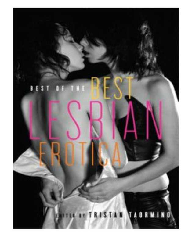 Best of the Best Lesbian Erotica（Taormino， Tristan (editor)）（Cleis Press 2010）