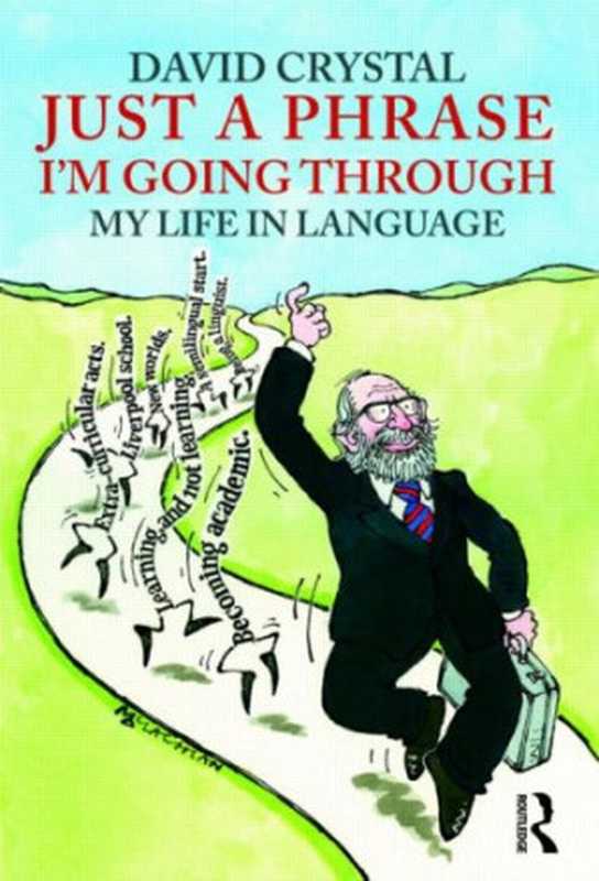 Just a Phrase I’m Going Through： My Life in Language（David Crystal）（Routledge 2009）