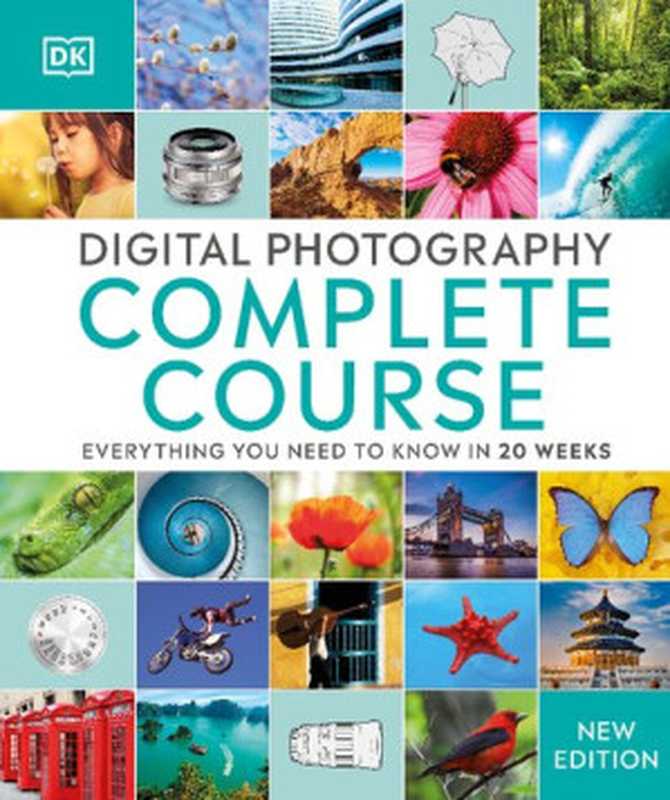 Digital Photography Complete Course（David Taylor）（DK 2021）