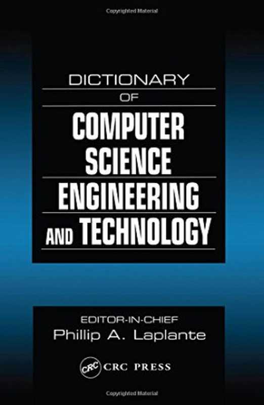 Dictionary of Computer Science， Engineering and Technology（Phillip A. Laplante）（CRC Press 2000）