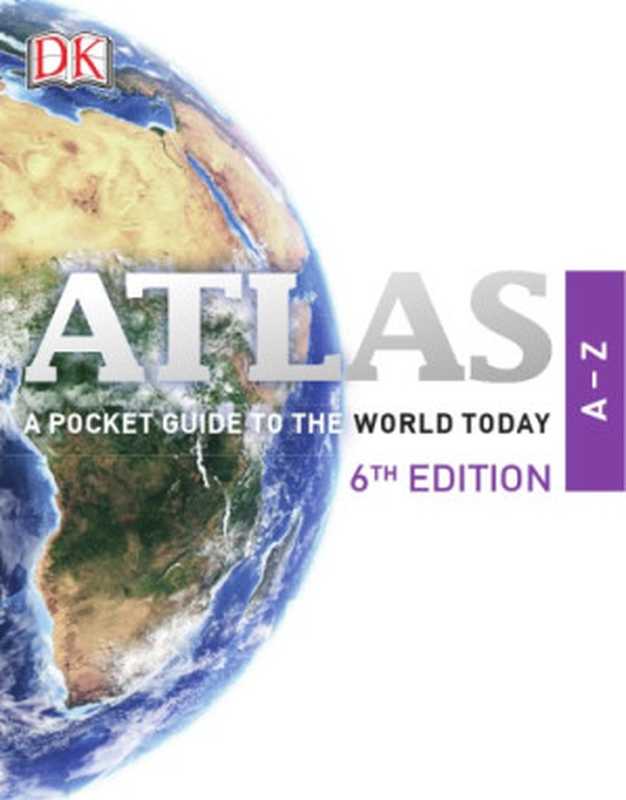 Atlas A-Z - A Pocket Guide to the World Today（coll.）（DK， Dorling Kindersley 2015）