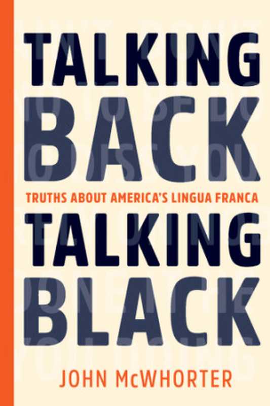 Talking Back， Talking Black（John H. McWhorter）（Bellevue Literary Press 2017）