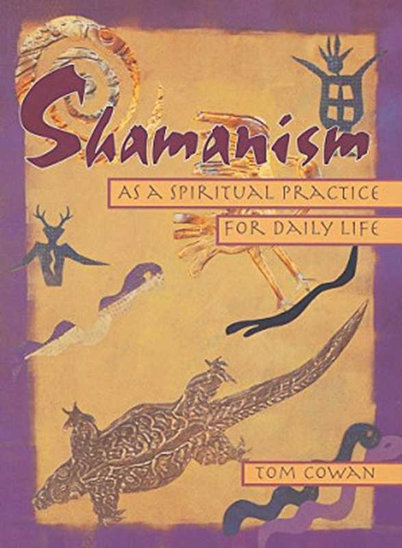 Shamanism As a Spiritual Practice for Daily Life（Thomas Dale Cowan）（Genealogical Services   Crossing Press 1996）