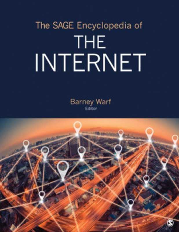 The SAGE Encyclopedia of the Internet（Barney Warf）（SAGE Publications 2018）