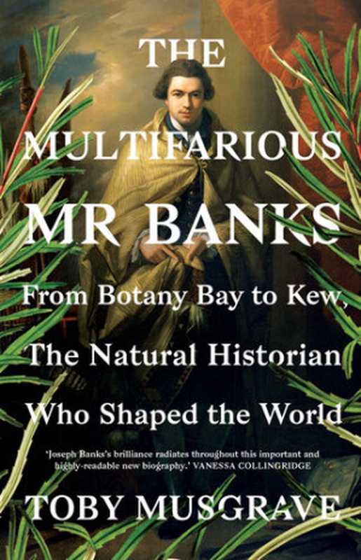 The Multifarious Mr. Banks The Natural Historian who Shaped the World（Toby Musgrave）（Yale University Press 2020）