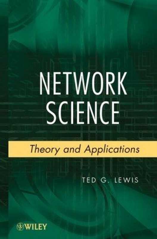 Network Science - Theory and Applications（Ted G. Lewis）（Wiley 2009）