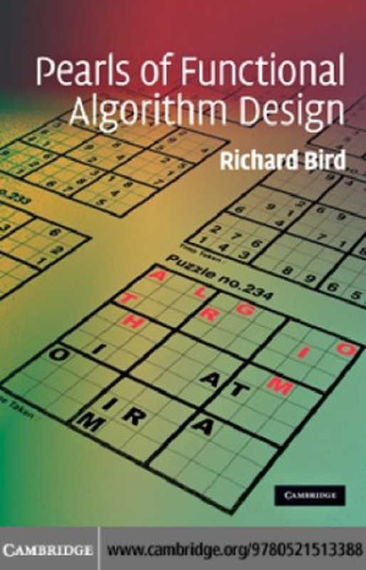 Pearls of Functional Algorithm Design（Richard Bird）（Cambridge University Press 2010）