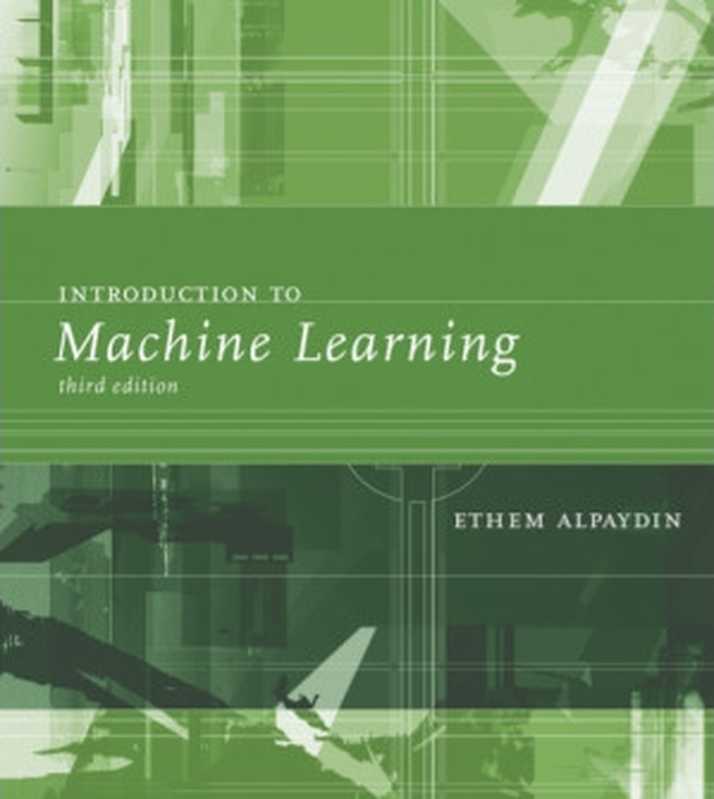 Introduction to Machine Learning（Ethem Alpaydin）（The MIT Press 2014）