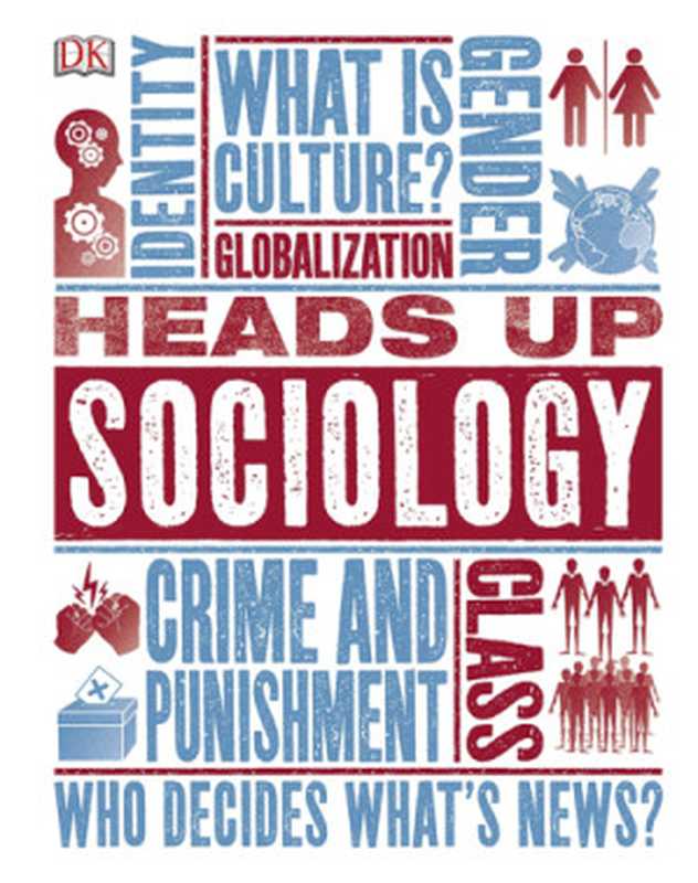 Heads Up Sociology（DK）（DK， Dorling Kindersley 2017）