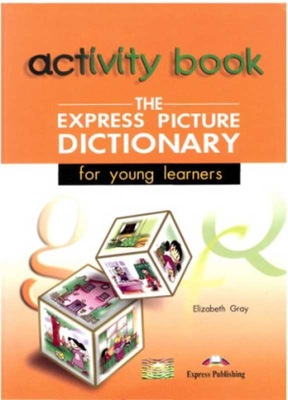 The Express Picture Dictionary for Young Learners： Activity Book（Elizabeth Gray）（Express Publishing 2000）