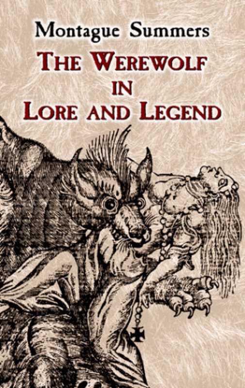 The Werewolf in Lore and Legend（Montague Summers）（Dover Publications 2003）