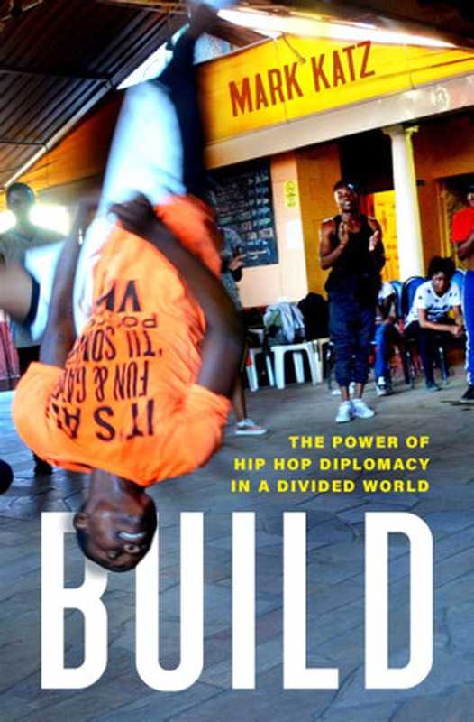 Build： The Power of Hip Hop Diplomacy in a Divided World（Mark Katz）（Oxford Press 2020）