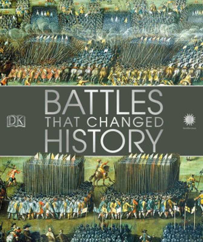 Battles That Changed History（DK， Smithsonian）（DK Publishing 2018）