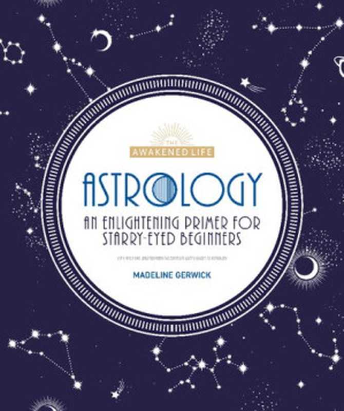 Astrology ; An Enlightening Primer for Starry-eyed Beginners.（Madeline Gerwick-Brodeur）（Dorling Kindersley Publishing， Incorporated 2020）