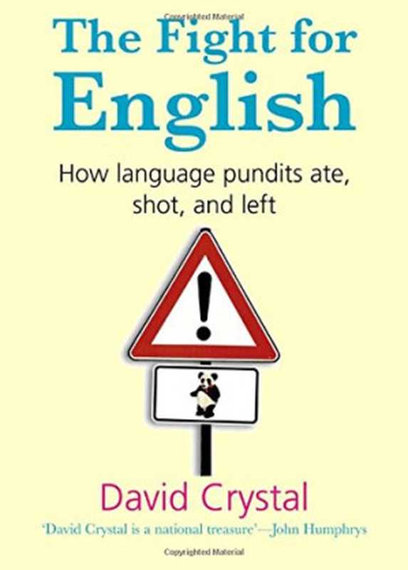 The Fight for English： How language pundits ate， shot， and left（David Crystal）（Oxford University Press 2006）