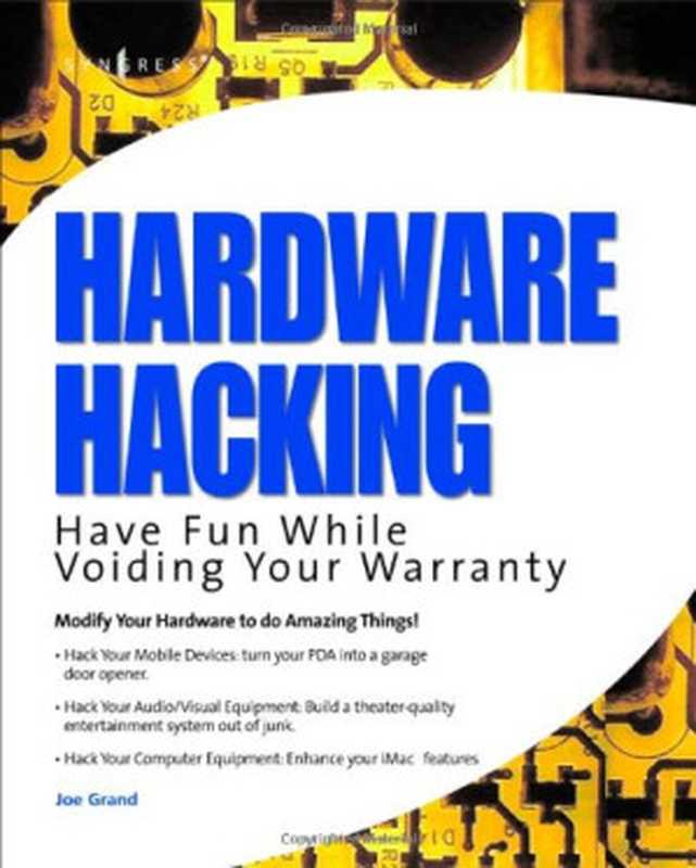 Hardware Hacking.（Joe Grand， Kevin D. Mitnick， Ryan Russell）（Independely Published 2004）