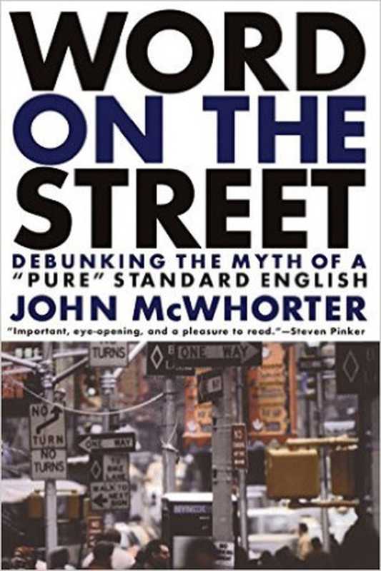 Word On The Street： Debunking The Myth Of A Pure Standard English（John Mcwhorter）（Basic Books 2000）