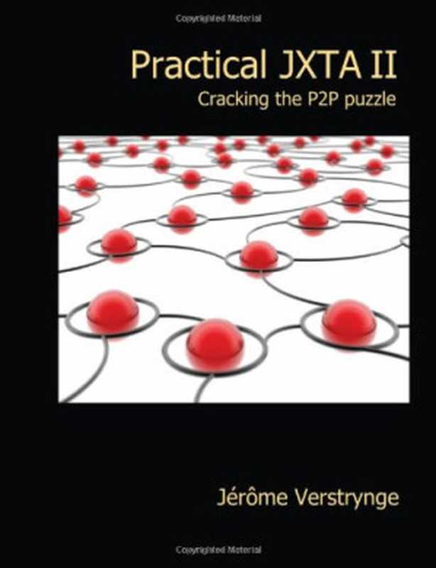 Practical JXTA II（Jérôme Verstrynge）（lulu.com 2010）