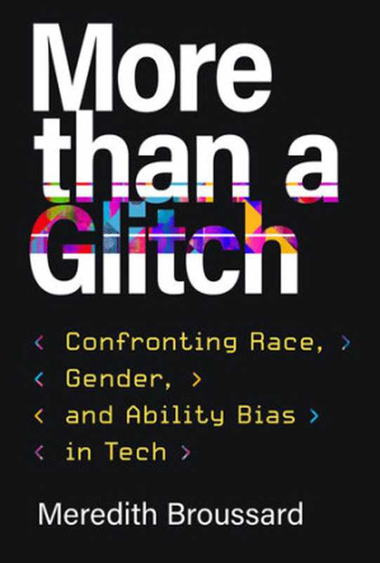 More than a Glitch（Meredith Broussard）（MIT Press 2023）