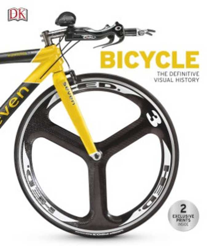 Bicycle： The Definitive Visual History（(Collective)）（DK， Dorling Kindersley 2016）