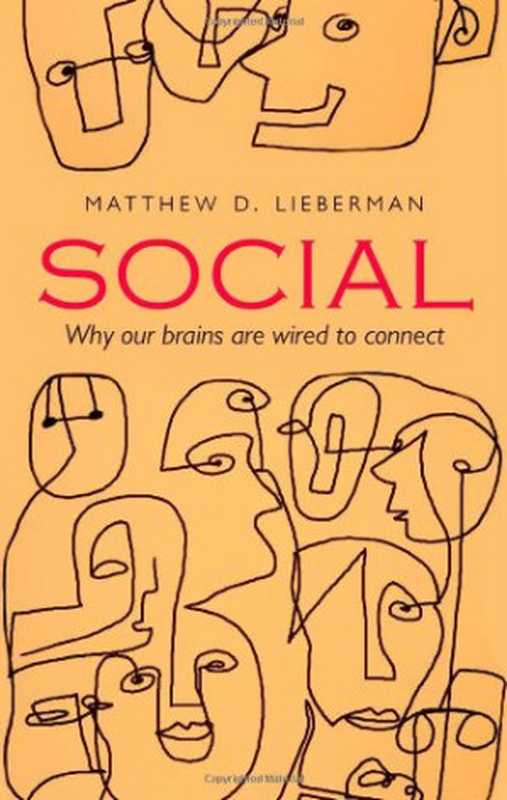 Social Why Our Brains Are Wired to Connect（Matthew D. Lieberman）（Oxford University Press 2013）